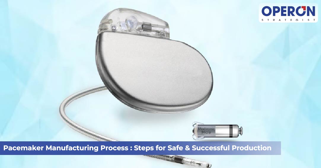 Pacemaker Manufacturing Process