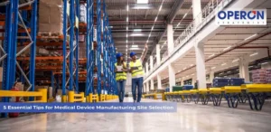 Medical Device Manufacturing Site Selection