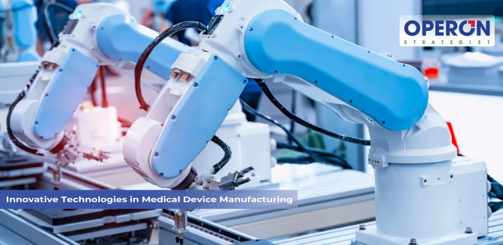 Innovative Technologies in Medical Device Manufacturing