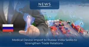 Medical Device Import to Russia